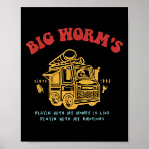 Poster Les Gros Vers Jouant Avec Mon Argent Est Comme Ave