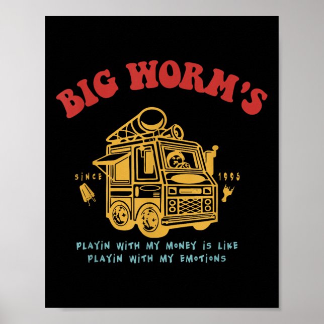 Poster Les Gros Vers Jouant Avec Mon Argent Est Comme Ave (Devant)