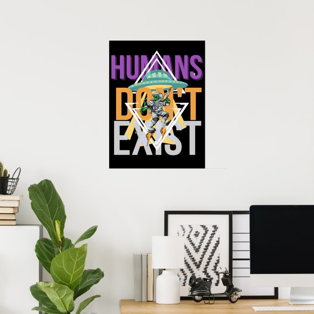 Poster Les humains n'existent pas | alien d'espace (Bureau à domicile)