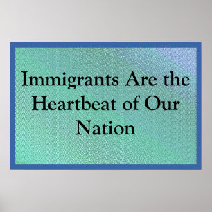 Poster Les immigrants sont notre battement de coeur