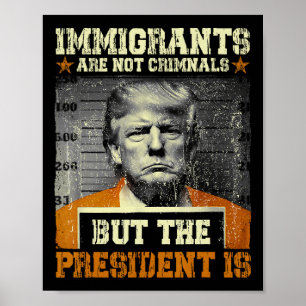 Poster Les immigrés ne sont pas des criminels mais le pré