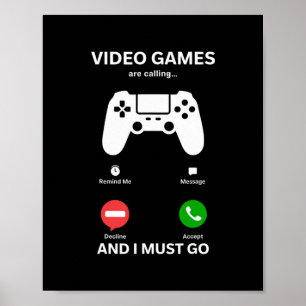 Poster Les jeux vidéo appellent et je dois y aller Drôle 