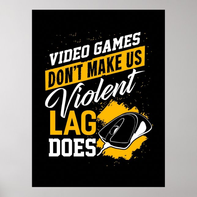 Poster Les Jeux Vidéo Ne Font Pas De Gamer Lag Ne (Devant)