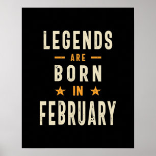 Poster Les légendes sont nées en Février - Février Annive
