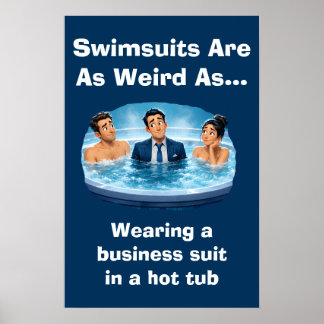 Poster Les maillots de bain sont bizarres Humour de bain 