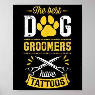Poster Les Meilleurs Groomers De Chiens Ont Tattoos Drôle