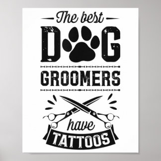 Poster Les Meilleurs Groomers De Chiens Ont Tattoos Drôle