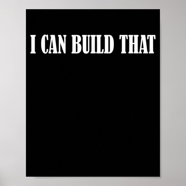 Poster Les Mens Je Peux Construire Ça Pour Le Charpentier (Devant)