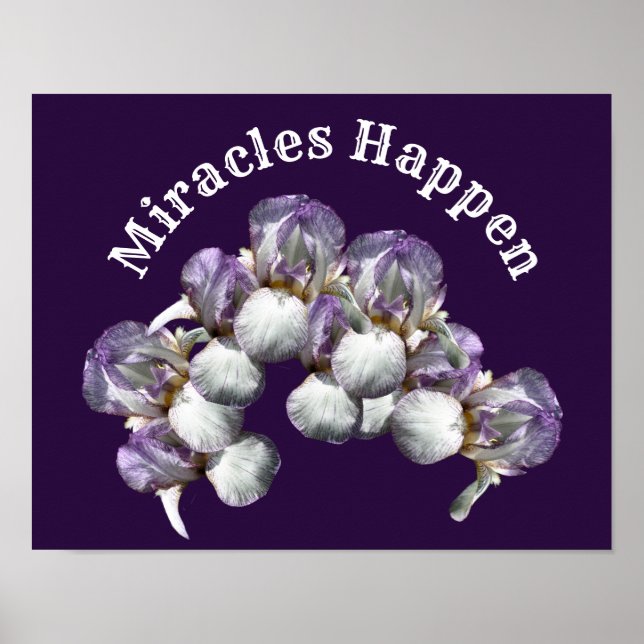 Poster Les miracles se produisent Iris Fleurs Inspiration (Devant)
