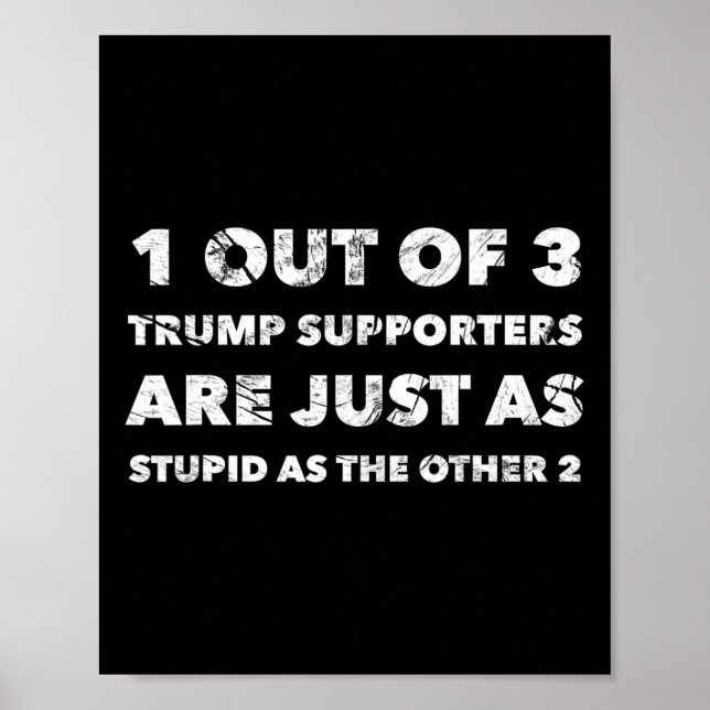 Poster Les partisans anti-Trump De Trump Ne Sont Que Stup (Devant)