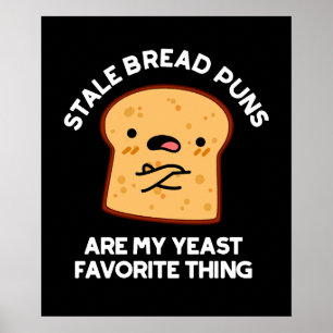 Poster Les Pâtes De Pain Stale Sont Mon Favori De Levure