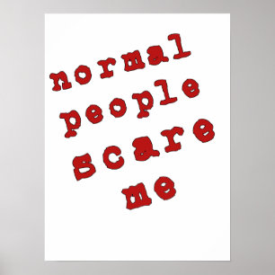 Poster Les personnes normales m'effrayent !