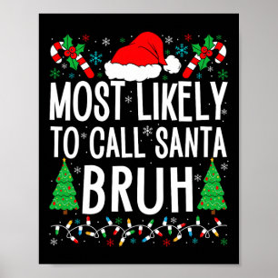Poster Les Plus Susceptibles D'Appeler Père Noël Bruh Drô