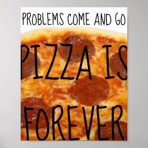 Poster Les problèmes vont et viennent, la pizza c'est pou