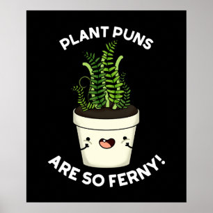Poster Les Puns plantes Sont Si Ferny Funny Fun Pun Fer D