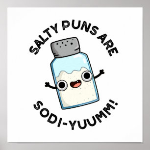 Poster Les Puns Salés Sont Sodi-Yummm Funny Sodium Pun
