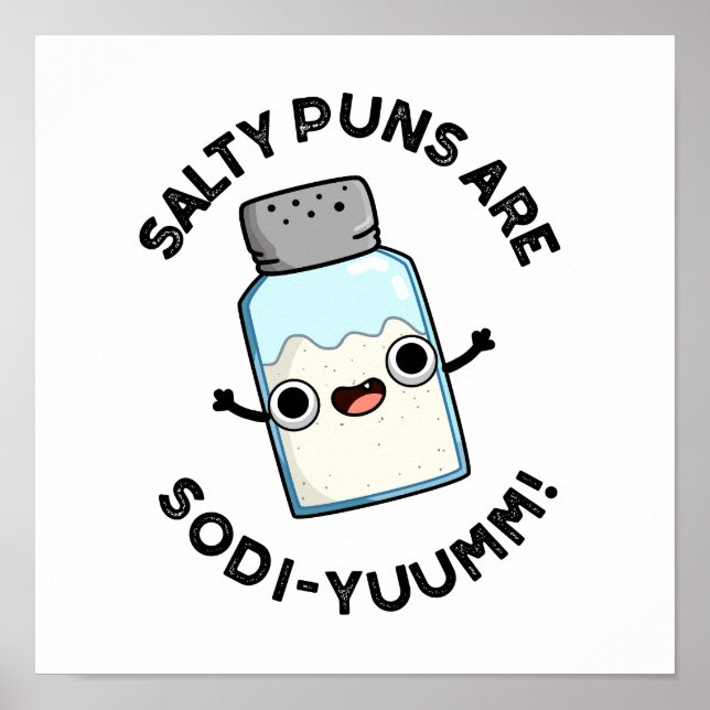 Poster Les Puns Salés Sont Sodi-Yummm Funny Sodium Pun (Devant)