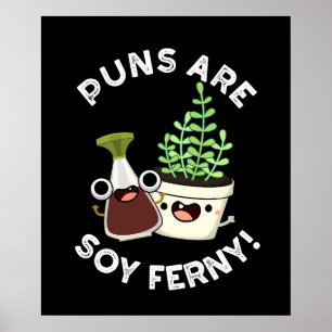 Poster Les Puns Sont Soy Ferny Sauce De Soja Plante Pun D