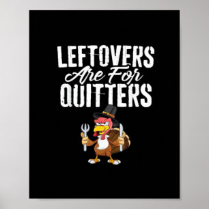 Poster Les Restes Sont Pour Les Quitters Thanksgiving Tur