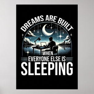 Poster Les Rêves Sont Construits Quand Tout Le Monde Dort