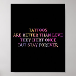 Poster Les Tatouages Sont Mieux Que L'Amour Qu'Ils Ont Bl