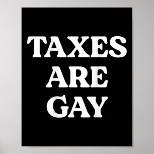 Poster Les Taxes Sont Gay Drôle Dire Citation Pour Les Ho