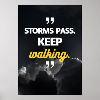 Poster Les tempêtes passent. Continuez à marcher. Motivat