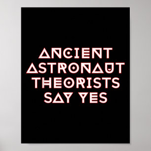 Poster Les Théoristes Des Astronautes Anciens Disent Oui