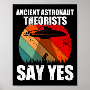 Poster Les Théoristes Des Astronautes Anciens Disent Oui