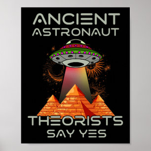 Poster Les Théoristes des astronautes anciens disent Oui 