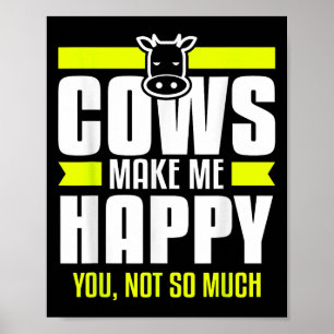 Poster Les vaches me rendent heureux, vous pas tant Citat