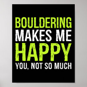 Poster L'escalade de blocs me rend heureux, vous pas tant