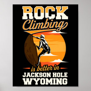 Poster L'escalade est meilleure à Jackson Hole Wyoming