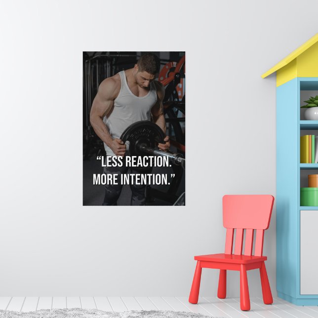 Poster Less Reaction More Intention Gym Motivation Quote (Pépinière 1)