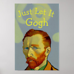 Poster Let It Gogh : Drôle Van Gogh Impressionniste Portr