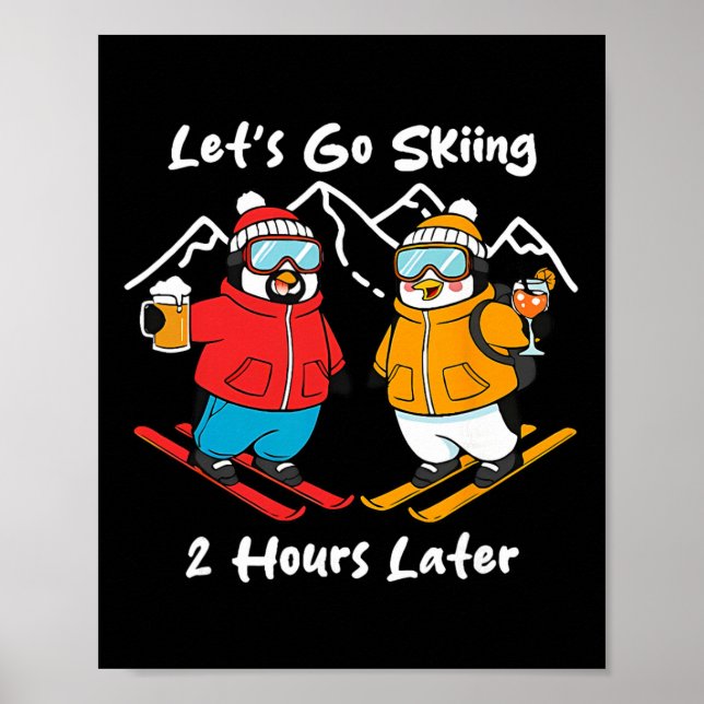 Poster Let's Go Skiing 2 Hours Later  (Devant)