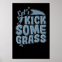 Let's Kick Some Grass