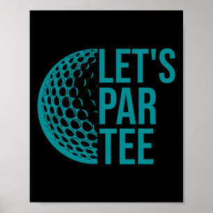 Poster Let's Par Tee Golf Party Funny Golfers Golf Lover