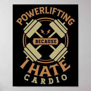 Poster Levage Puissant Parce Que Je Déteste Cardio Pour U