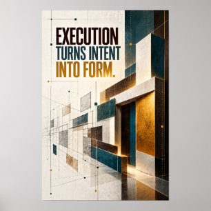 Poster L'Exécution Transforme L'Intention En Forme Affich