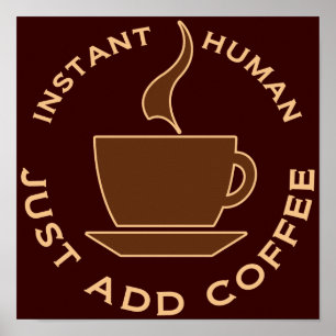 Poster L'humain instantané ajoutent juste le café
