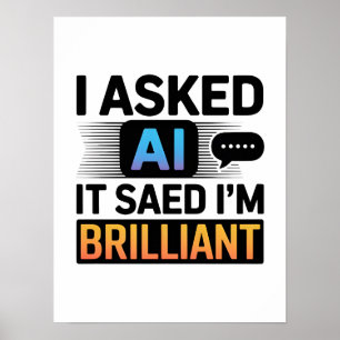 Poster L'IA a dit que je suis brillant – Citation techniq