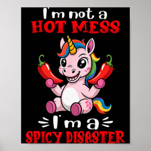 Poster Licorne Je ne suis pas un gâchis chaud je suis un 