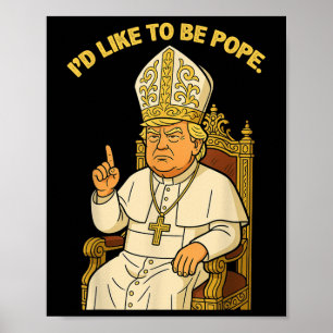 Poster L'Identifiant Politique Drôle Aime Être Le Pape Tr