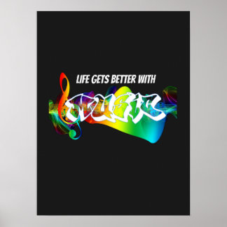 Poster Life Gets Better With Music
