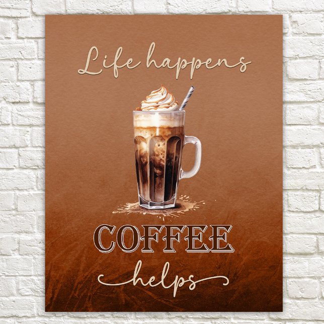 Poster Life Happens Café aide (Créateur téléchargé)