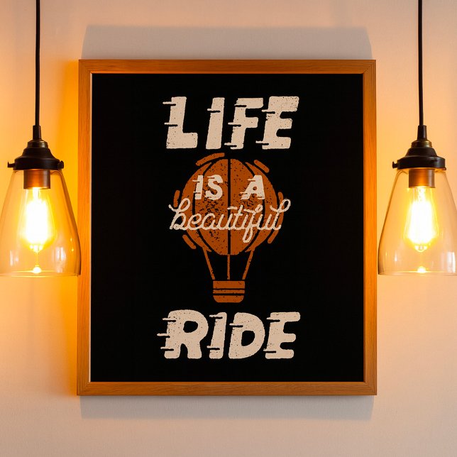 Poster Life Is A Beautiful Ride (Créateur téléchargé)