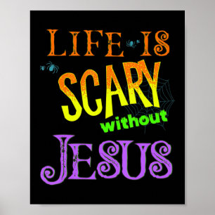 Poster Life is Scary Without Jesus Christian Halloween Co