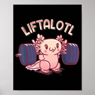 Poster Liftalotl Lifting Axolotl Weightlifting Gym Workou