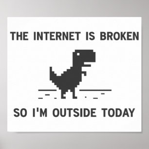Poster L'Internet est cassé ainsi je suis dehors
